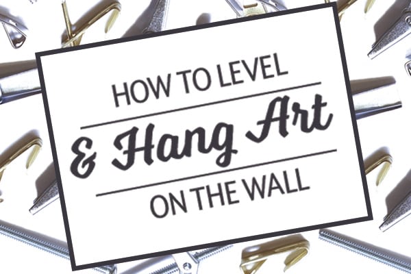 How to Level and Hang Art on a Wall