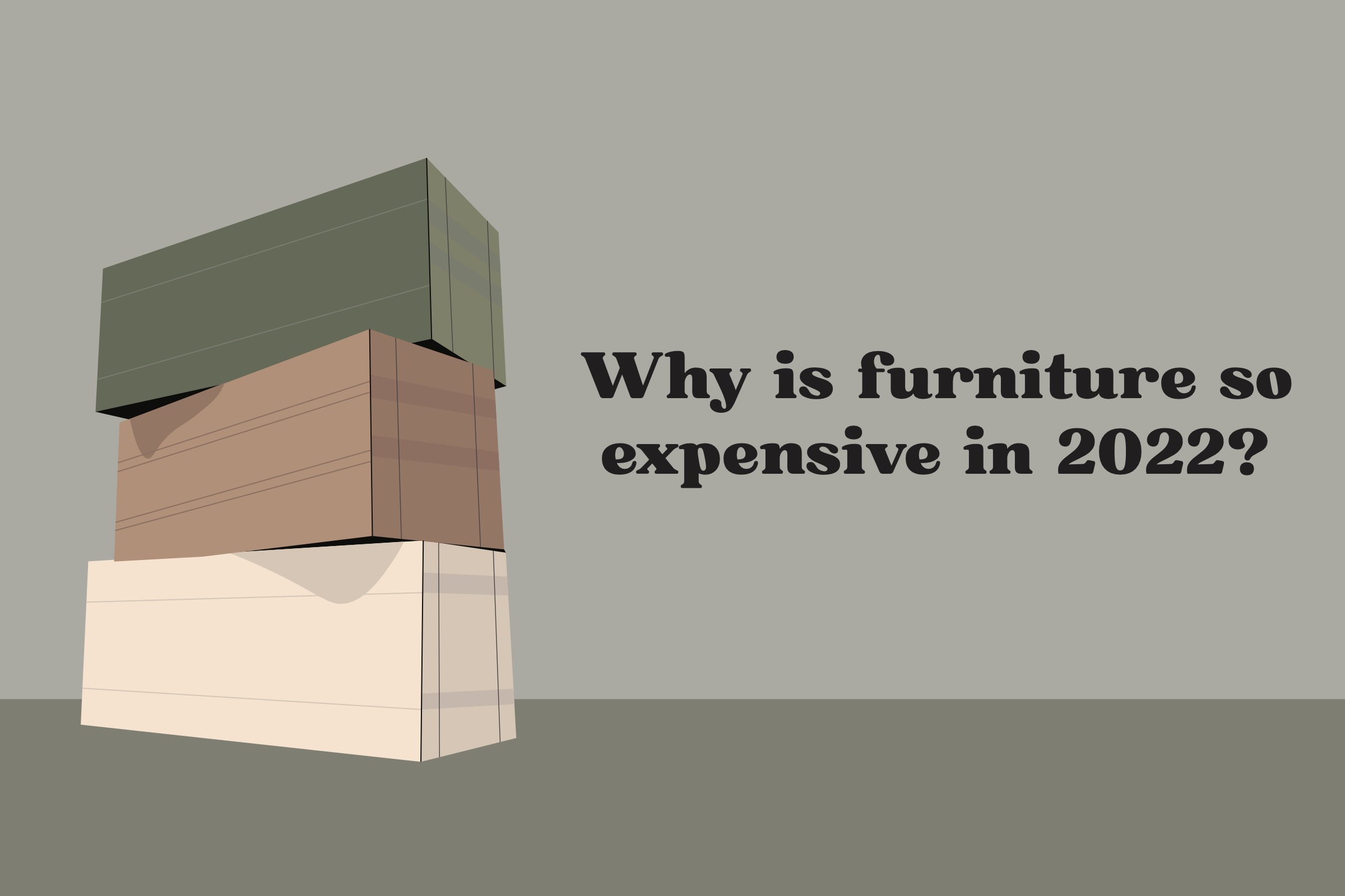 Why Is Furniture So Expensive in 2022?
